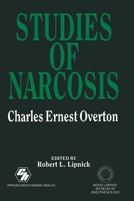 Studies of Narcosis: Charles Ernest Overton by Lipnick, R. L.