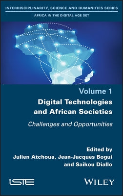 Digital Technologies and African Societies: Challenges and Opportunities by Atchoua, Julien