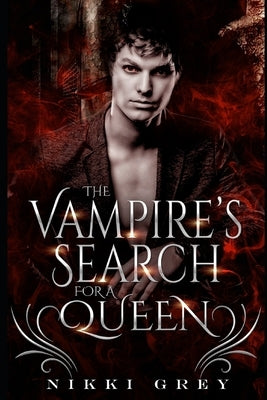 The Vampire's Search For A Queen by Grey, Nikki