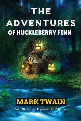 The Adventures of Huckleberry Finn: Color Illustrated, Formatted for E-Readers by Illustrator, Leonardo