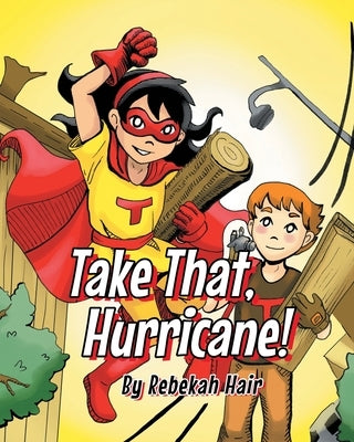 Take That, Hurricane! by Hair, Rebekah