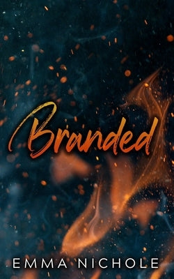 Branded (Special Discreet Edition) by Nichole, Emma