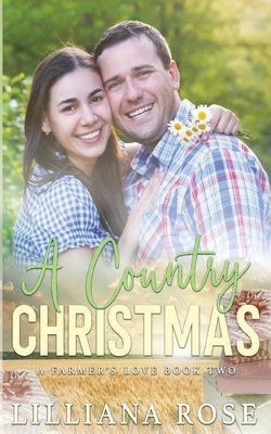 A Country Christmas by Rose, Lilliana