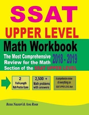 SSAT Upper Level Math Workbook 2018 - 2019: The Most Comprehensive Review for the Math Section of the SSAT Upper Level Test by Ross, Ava