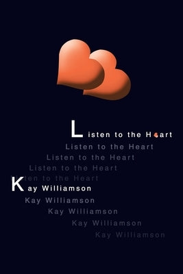 Listen to the Heart by Williamson, Kay