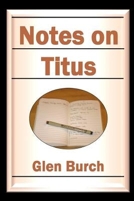Notes on Titus by Burch, Glen