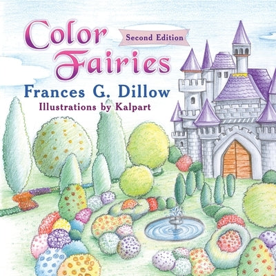 Color Fairies: Second Edition by Dillow, Frances G.