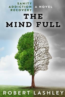 The Mind Full by Lashley, Robert