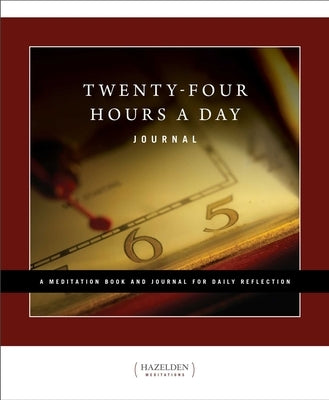 Twenty-Four Hours a Day: A Meditation Book and Journal for Daily Reflection by Walker, Richmond