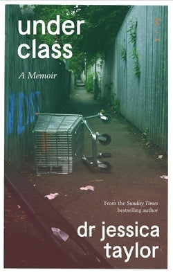 Underclass: A Memoir by Taylor, Jessica