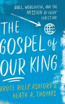Gospel of Our King by Ashford, Bruce Riley
