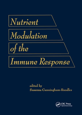 Nutrient Modulation of the Immune Response by Cunningham-Rund, Susanna