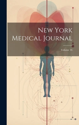 New York Medical Journal; Volume 16 by Anonymous