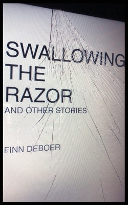 Swallowing the Razor by DeBoer, Finn