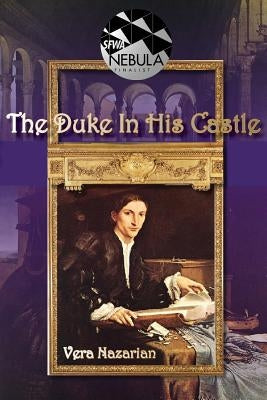 The Duke in His Castle by Nazarian, Vera