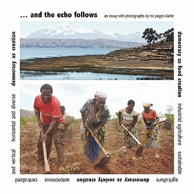 ... and the echo follows: an essay with photographs by Paget-Clarke, Nic