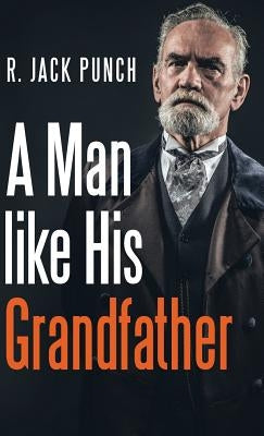A Man like His Grandfather by Punch, R. Jack