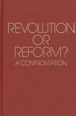 Revolution or Reform?: A Confrontation by Marcuse, Herbert