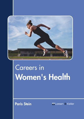 Careers in Women's Health by Stein, Paris