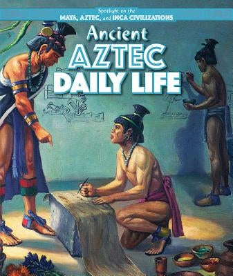 Ancient Aztec Daily Life by Niver, Heather Moore