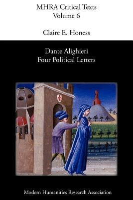 Dante Alighieri: Four Political Letters by Alighieri, Dante