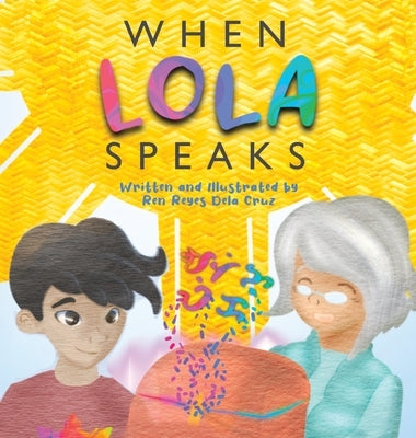 When Lola Speaks by Dela Cruz, Ren