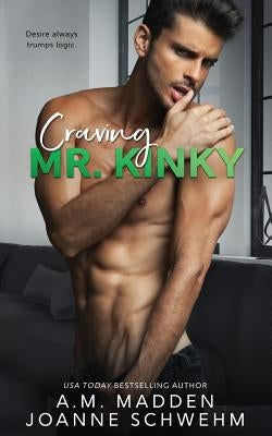 Craving Mr. Kinky by Schwehm, Joanne