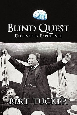 Blind Quest: Deceived by Experience by Tucker, Bert