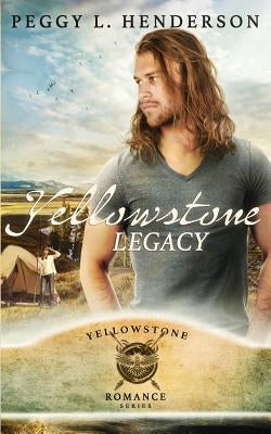 Yellowstone Legacy by Henderson, Peggy L.
