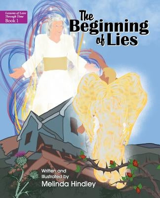 The Beginning of Lies: Book 1 by Hindley, Melinda