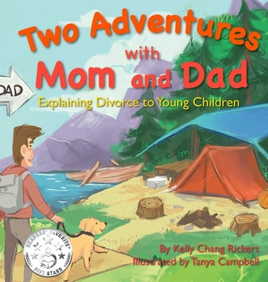Two Adventures with Mom and Dad: Explaining Divorce to Young Children by Rickert, Kelly Chang