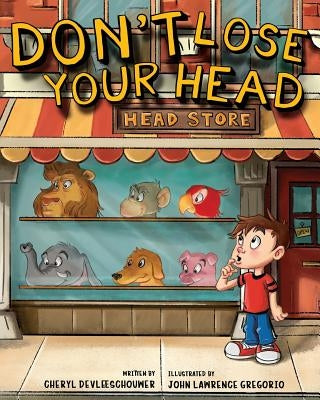 Don't Lose Your Head by Gregorio, John Lawrence