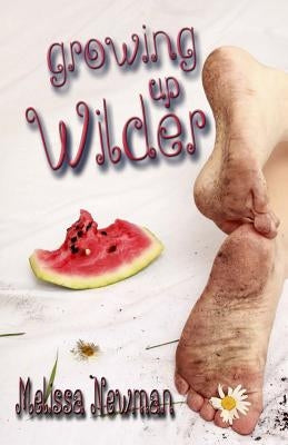 Growing Up Wilder by Newman, Melissa