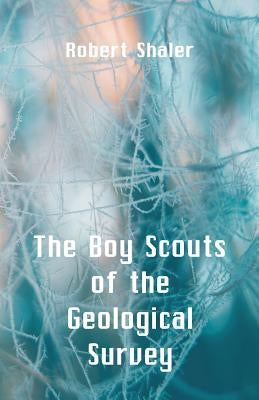 The Boy Scouts of the Geological Survey by Shaler, Robert