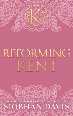 Reforming Kent (The Kennedy Boys(R)) Hardcover by Davis, Siobhan