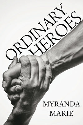 Ordinary Heroes by Marie, Myranda