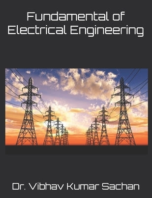 Fundamental of Electrical Engineering: Printed in Color by Sachan, Vibhav Kumar