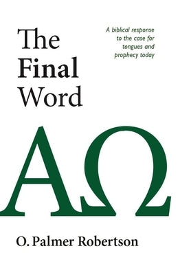 The Final Word by Robertson, O. Palmer