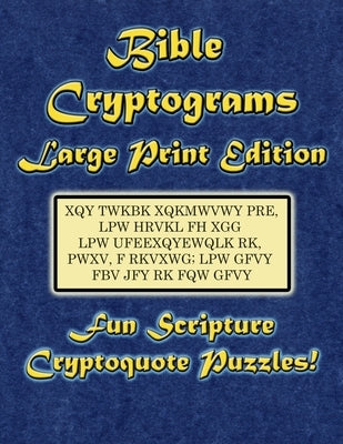 Bible Cryptograms Large Print Edition: Fun Scripture Cryptoquote Puzzles! by Designs, Morlo