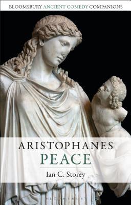 Aristophanes: Peace by Storey, Ian C.