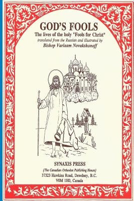 God's Fools: The Lives of the Holy "Fools for Christ" by Novakshonoff, Varlaam