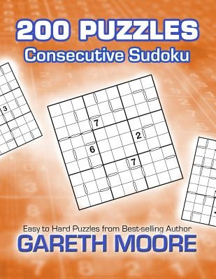 Consecutive Sudoku: 200 Puzzles by Moore, Gareth
