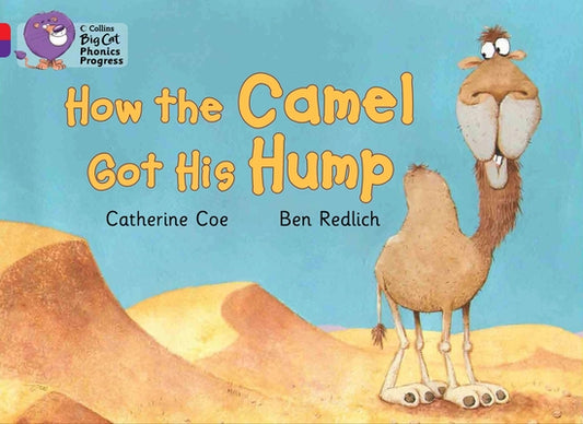 How the Camel Got His Hump by Coe, Catherine