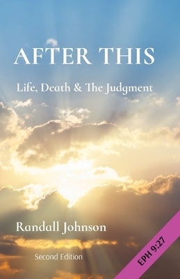 After This: Life, Death & The Judgment by Johnson, Randall S.