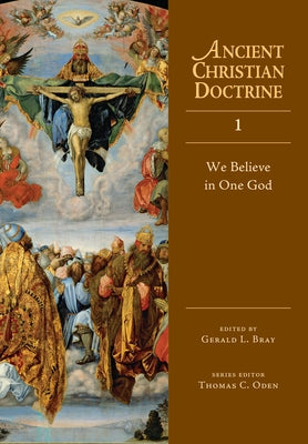 We Believe in One God by Bray, Gerald L.