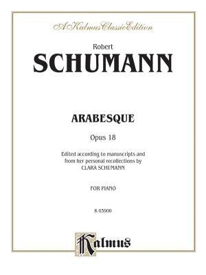 Arabesque, Op. 18 by Schumann, Robert