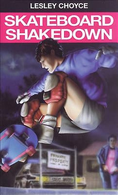 Skateboard Shakedown by Choyce, Lesley