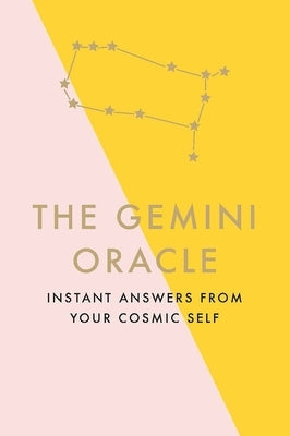 The Gemini Oracle: Instant Answers from Your Cosmic Self by Fontaine, Stella