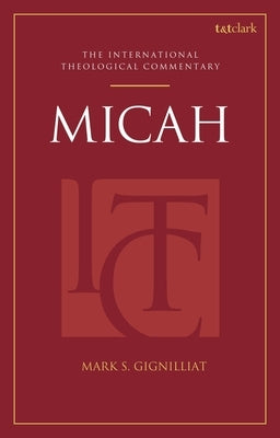 Micah (ITC) by Gignilliat, Mark S.