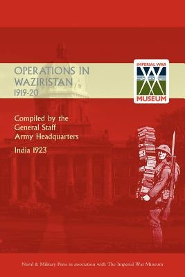 Operations in Waziristan 1919-1920 by Compiled General Staff, Army Headquar